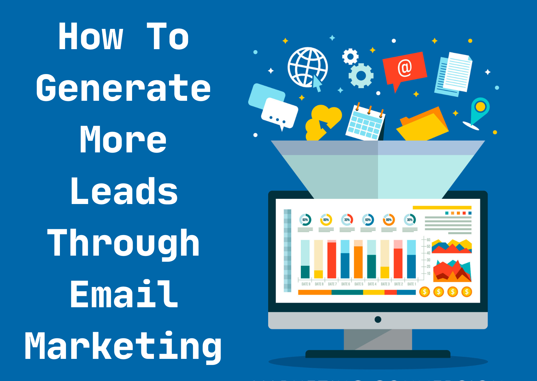 How to Generate leads with E-mail Marketing